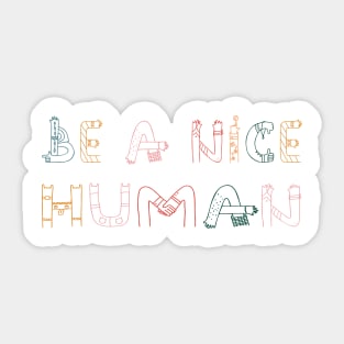 Be A Nice Human Sticker